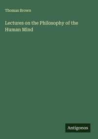 Produktbild: Lectures on the Philosophy of the Human Mind