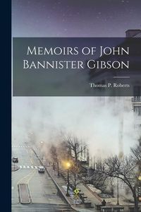 Produktbild: Memoirs of John Bannister Gibson