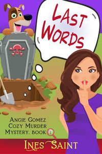 Produktbild: Last Words (Angie Gomez Cozy Murder Mystery, Book 1)