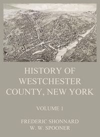 Produktbild: History of Westchester County, New York, Volume 1