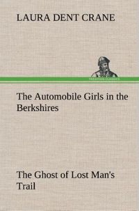 Produktbild: The Automobile Girls in the Berkshires The Ghost of Lost Man's Trail