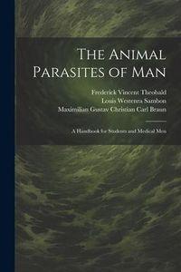 Produktbild: The Animal Parasites of Man: A Handbook for Students and Medical Men