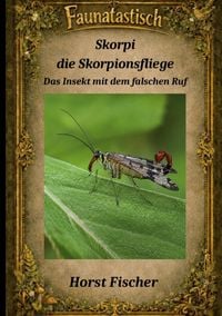 Produktbild: Faunatastisch&reg; #9 Skorpi, die Skorpionsfliege