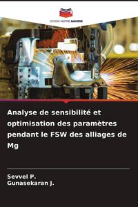 Produktbild: Analyse de sensibilit&eacute; et optimisation des param&egrave;tres pendant le FSW des alliages de Mg