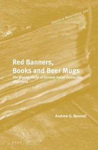 Produktbild: Red Banners, Books and Beer Mugs: The Mental World of German Social Democrats, 1863-1914
