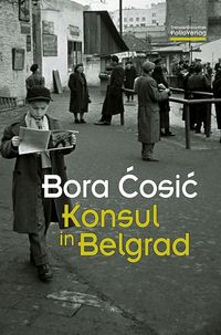 Bild vom Artikel Konsul in Belgrad vom Autor Bora Cosic