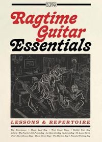 Produktbild: Ragtime Guitar Essentials Acoustic Guitar Sheet Music Book Beginner to Intermediate Fingerstyle Guitar Instruction Step by Step Ragtime Techniques Grooves and Syncopation for Study