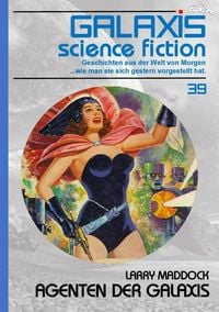 Produktbild: Galaxis Science Fiction, Band 39: Agenten der Galaxis