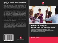 Produktbild: O uso de elogios impl&iacute;citos na sala de aula