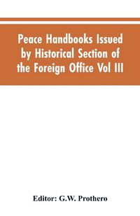 Produktbild: Peace Handbooks Issued by Historical Section of the Foreign Office Vol III.