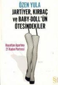 Produktbild: Jartiyer, Kirbac Ve Baby-doll&uuml;n &Ouml;tesindekiler; Hayattan Apartma 21 Kadin Portresi