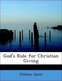 Produktbild: Speer, W: God's Rule for Christian Giving