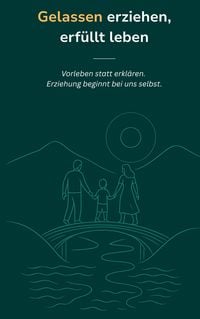Produktbild: Gelassen erziehen, erf&uuml;llt leben