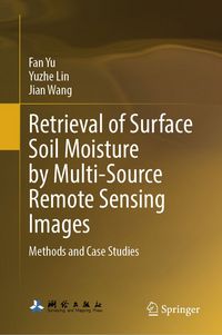Produktbild: Retrieval of Surface Soil Moisture by Multi-Source Remote Sensing Images