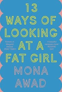 Produktbild: Awad, M: 13 Ways of Looking at a Fat Girl