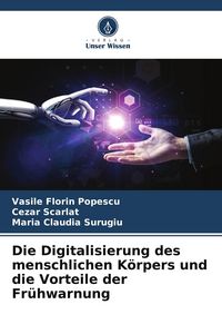 Produktbild: Die Digitalisierung des menschlichen K&ouml;rpers und die Vorteile der Fr&uuml;hwarnung