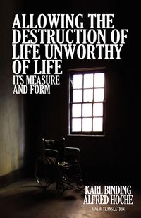 Produktbild: Allowing the Destruction of Life Unworthy of Life