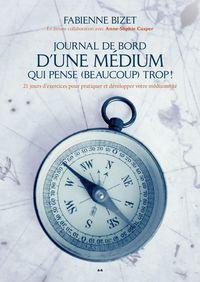 Produktbild: Journal de bord d'une m&eacute;dium qui pense (beaucoup) trop!
