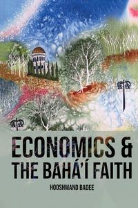 Produktbild: Economics and The Bah&aacute;'&iacute; Faith