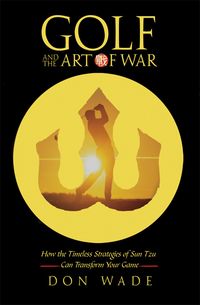 Produktbild: Golf and the Art of War: How the Timeless Strategies of Sun Tzu Can Transform Your Game