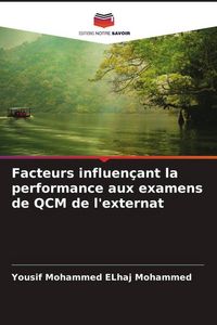Produktbild: Facteurs influen&ccedil;ant la performance aux examens de QCM de l'externat