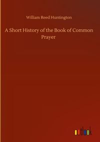 Produktbild: A Short History of the Book of Common Prayer