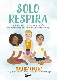 Produktbild: Solo respira : mindfulness, yoga, meditaci&oacute;n y pensamiento positivo para ni&ntilde;as y ni&ntilde;os