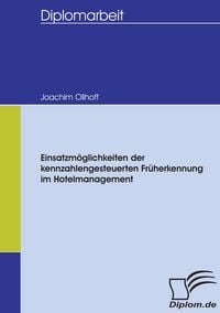 Produktbild: Einsatzm&ouml;glichkeiten der kennzahlengesteuerten Fr&uuml;herkennung im Hotelmanagement