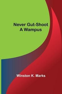 Produktbild: Never Gut-Shoot a Wampus