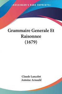 Produktbild: Grammaire Generale Et Raisonnee (1679)