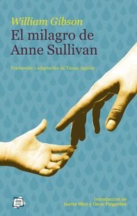 Bild vom Artikel El milagro de Anne Sullivan vom Autor William Gibson
