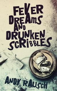 Produktbild: Fever Dreams and Drunken Scribbles