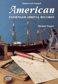 Produktbild: American Passenger Arrival Records. a Guide to the Records of Immigrants Arriving at American Ports by Sail and Steam (Updated and Enl)
