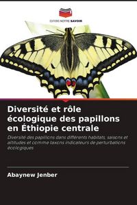 Produktbild: Diversit&eacute; et r&ocirc;le &eacute;cologique des papillons en &Eacute;thiopie centrale
