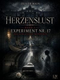 Produktbild: Herzenslust - Band 5 - Experiment Nr. 17 - Die schlafende M&ouml;rderin