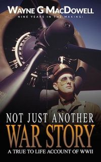 Produktbild: Not Just Another War Story: A True To Life Account of WWII