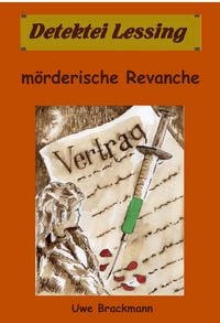 Produktbild: M&ouml;rderische Revanche. Detektei Lessing Kriminalserie, Band 21.Spannender Detektiv und Kriminalroman &uuml;ber Verbrechen, Mord, Intrigen und Verrat.