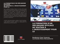 Produktbild: La Formation D'un M&eacute;canisme Efficace De Soutien &Agrave; L'investissement Pour Le