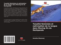 Produktbild: Tonalit&eacute; f&eacute;ministe et nativisation de la langue dans Moving On de Deshpande