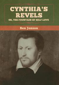 Produktbild: Cynthia's Revels; Or, The Fountain of Self-Love