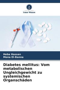 Produktbild: Diabetes mellitus: Vom metabolischen Ungleichgewicht zu systemischen Organsch&auml;den