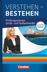 Bild vom Artikel Groß- und Außenhandel Jahrgangsübergreifend - Verstehen - Bestehen: Prüfungswissen vom Autor Michael Piek