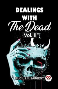 Produktbild: Dealings With The Dead Vol. II