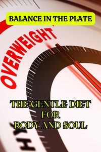 Produktbild: Balance in the plate: The gentle diet for body and soul