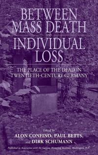 Bild vom Artikel Between Mass Death and Individual Loss vom Autor Alon Betts, Paul Schumann, Dirk Confino