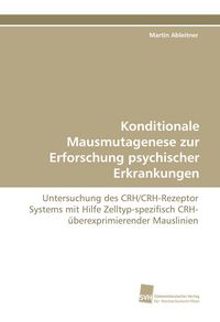 Produktbild: Konditionale Mausmutagenese zur Erforschung psychischer Erkrankungen