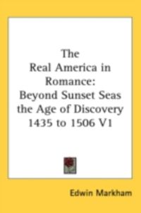 Produktbild: The Real America in Romance: Beyond Sunset Seas the Age of Discovery 1435 to 1506 V1