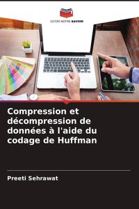 Produktbild: Compression et d&eacute;compression de donn&eacute;es &agrave; l'aide du codage de Huffman