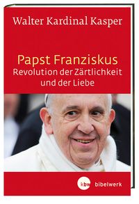 Produktbild: Papst Franziskus - Revolution der Z&auml;rtlichkeit und der Liebe