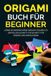 Bild vom Artikel Origami Buch für Beginner vom Autor Yuto Kanazawa